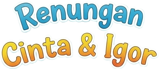 Renungan Cinta & Igor
